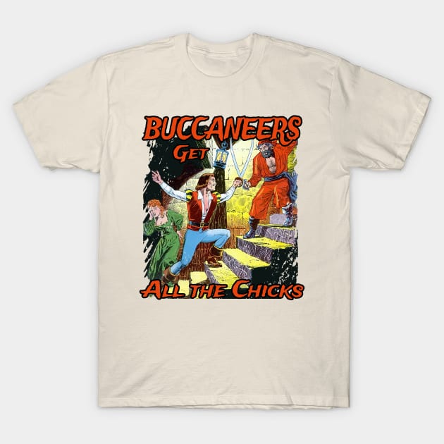 Buccanners get all the Chicks T-Shirt by Joaddo